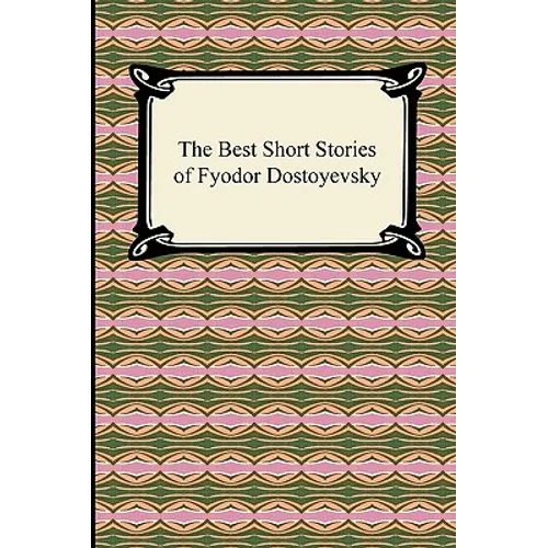 The Best Short Stories of Fyodor Dostoyevsky - Paperback