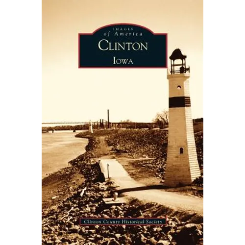 Clinton Iowa - Hardcover