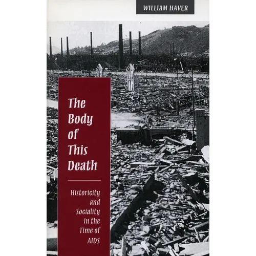 Body of This Death: Historicity and Sociality in the Time of AIDS - Paperback