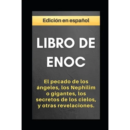 Libro de Enoc: El pecado de los ángeles, los Nephilim o gigantes, los secretos de los cielos, y otras revelaciones - Paperback