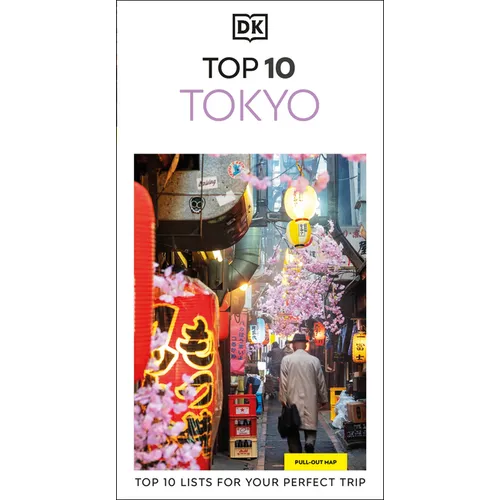 DK Top 10 Tokyo: Top 10 Lists for Your Perfect Trip, Plus an All-Weather Folded Map - Paperback