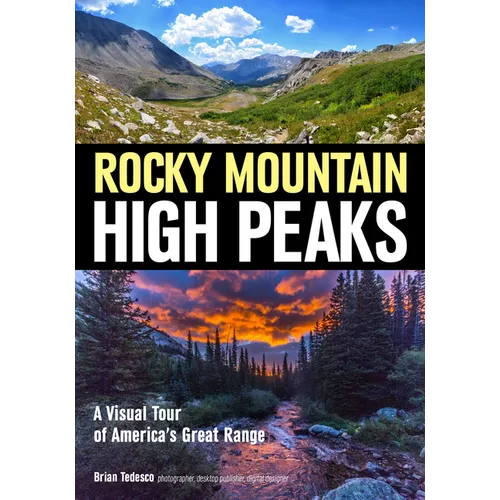 Rocky Mountain High Peaks: A Visual Tour of America's Great Range - Paperback