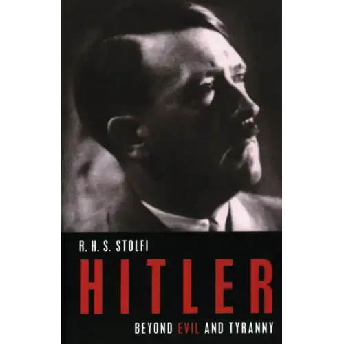 Hitler: Beyond Evil and Tyranny - Hardcover
