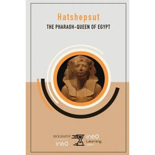 Hatshepsut: The Pharaoh-Queen of Egypt - Paperback