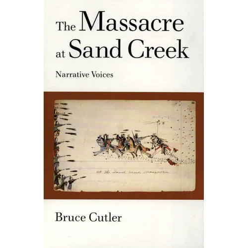 The Massacre at Sand Creek: Narrative Voices Volume 16 - Paperback