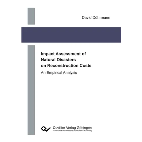 Impact Assessment of Natural Disasters on Reconstruction Costs - Paperback
