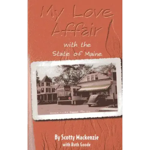 My Love Affair With the State of Maine: By Scotty Mackenie - Paperback