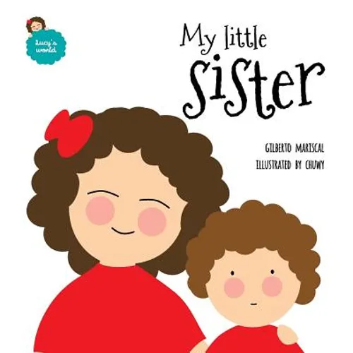 My little sister: An illustrated book about new siblings - Hardcover