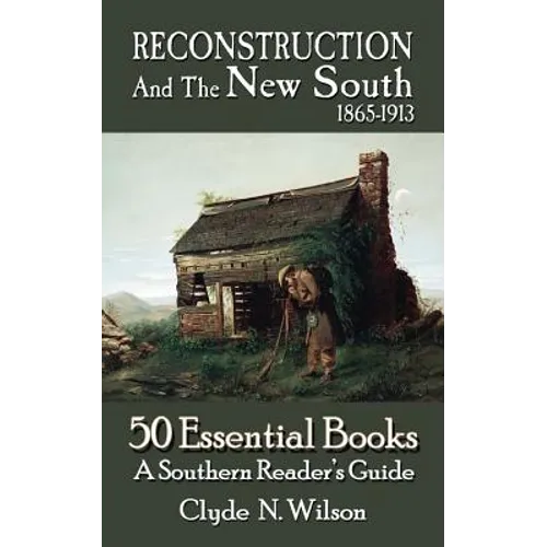 Reconstruction and the New South, 1865-1913: 50 Essential Books - Paperback