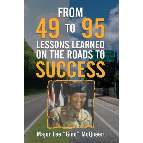 From 49 to 95 Lessons Learned on the Roads to Success - Paperback