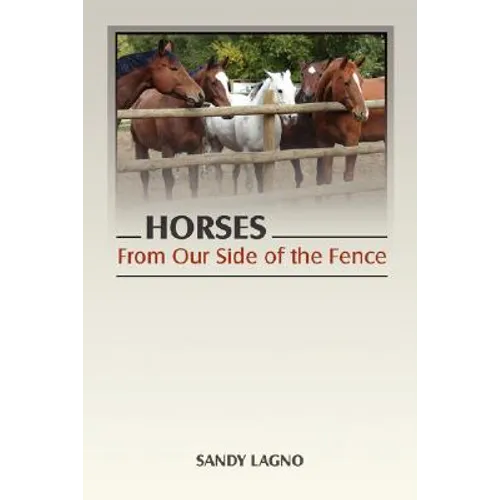 Horses: From Our Side of the Fence - Paperback