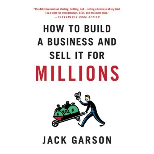 How to Build a Business and Sell It for Millions: The Essential Moves for Every Small Business - Paperback