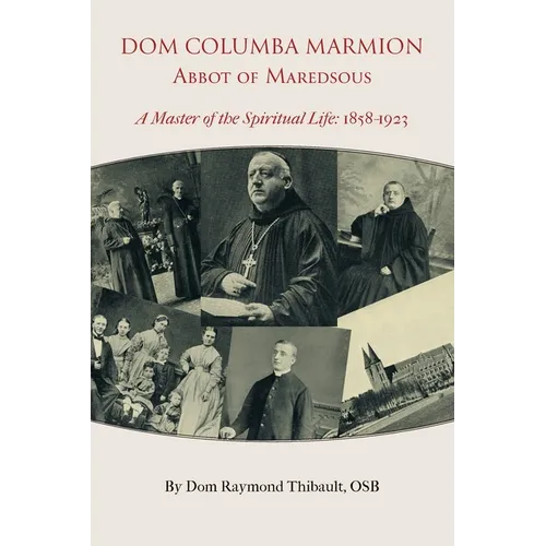 Dom Columba Marmion, Abbot of Maredsous: A Master of the Spiritual Life, 1858-1923 - Paperback