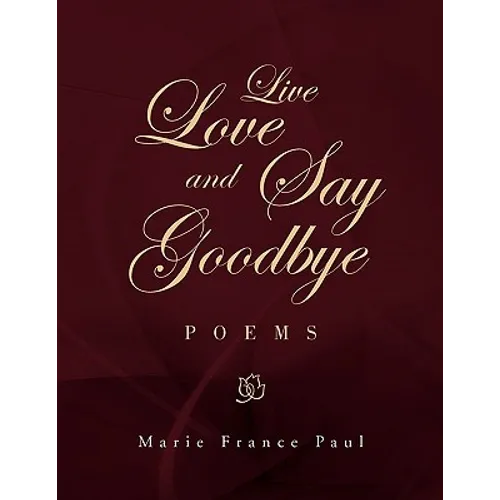 Live Love and Say Goodbye - Paperback