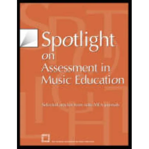 Spotlight on Assessment in Music Education: Selected Articles from State Mea Journals - Paperback