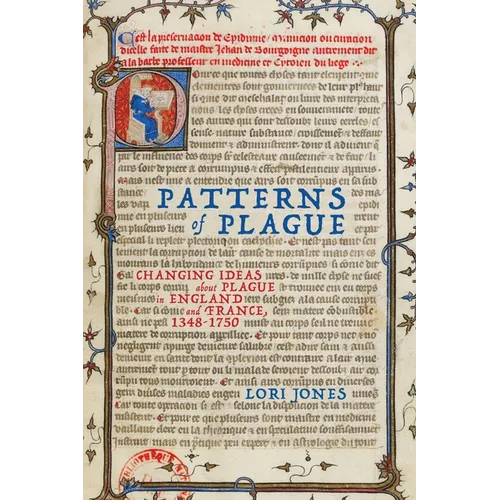 Patterns of Plague: Changing Ideas about Plague in England and France, 1348-1750 - Paperback