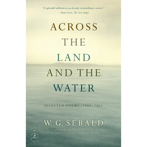 Across the Land and the Water: Across the Land and the Water: Selected Poems, 1964-2001 - Paperback