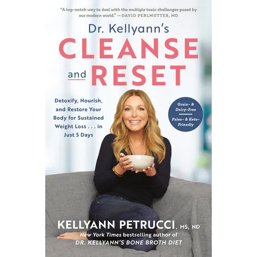Dr. Kellyann's Cleanse and Reset: Detoxify, Nourish, and Restore Your Body for Sustained Weight Loss...in Just 5 Days - Paperback
