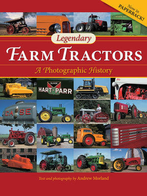 Legendary Farm Tractors: A Photographic History - Paperback