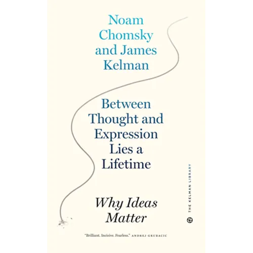 Between Thought and Expression Lies a Lifetime: Why Ideas Matter - Hardcover