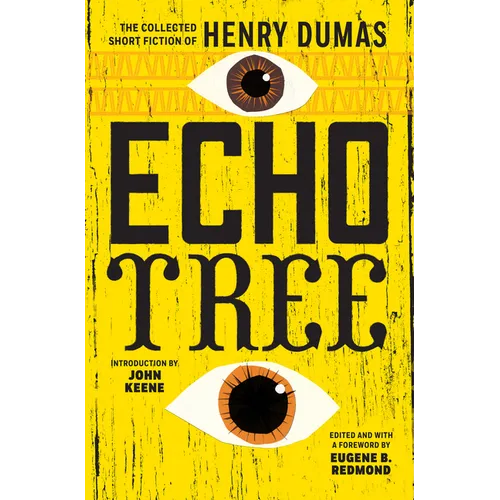Echo Tree: The Collected Short Fiction of Henry Dumas - Paperback
