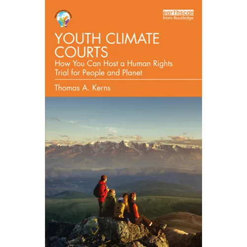 Youth Climate Courts: How You Can Host a Human Rights Trial for People and Planet - Paperback