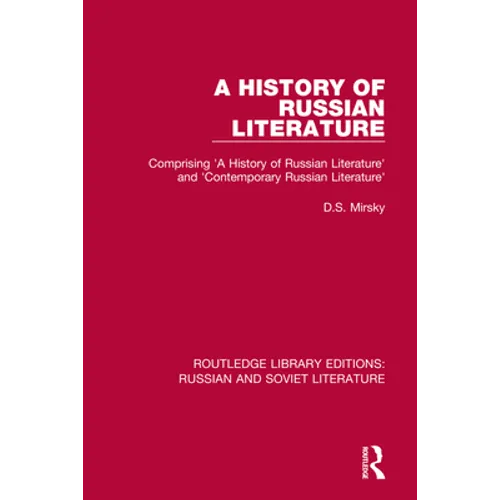 A History of Russian Literature: Comprising 'A History of Russian Literature' and 'Contemporary Russian Literature' - Paperback
