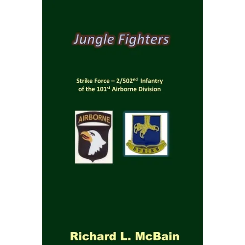 Jungle Fighters: Strike Force - 2/502nd Infantry of the 101st Airborne Division - Paperback