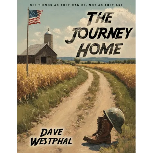 The Journey Home: "See things as they can be, not as they are." - Paperback
