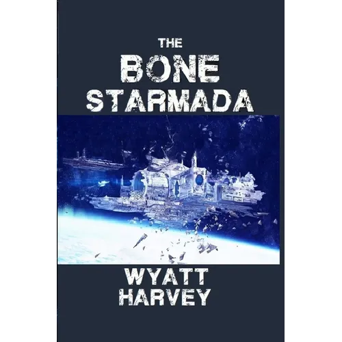 The Bone Starmada: Book One - Paperback
