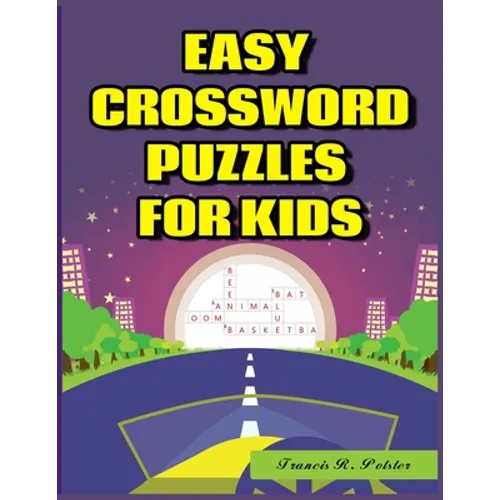 Easy Crossword Puzzles for Kids: 101 Large-Print Crossword Puzzle Book for kids - Paperback