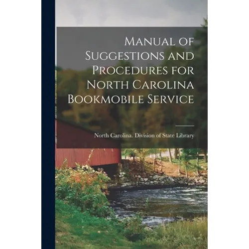 Manual of Suggestions and Procedures for North Carolina Bookmobile Service - Paperback