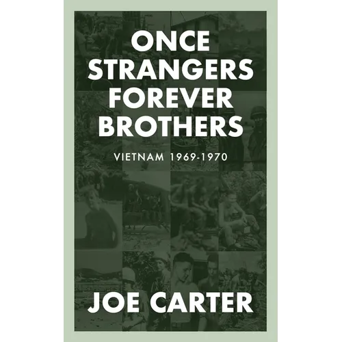 Once Strangers, Forever Brothers: Vietnam 1969-1970 - Paperback