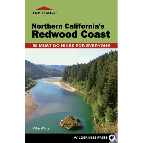 Top Trails: Northern California's Redwood Coast: 59 Must-Do Hikes for Everyone - Paperback