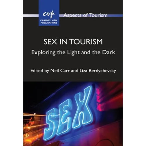Sex in Tourism: Exploring the Light and the Dark - Paperback