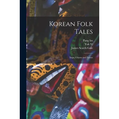 Korean Folk Tales: Imps, Ghosts and Fairies - Paperback