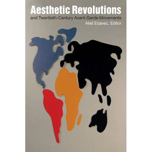 Aesthetic Revolutions and Twentieth-Century Avant-Garde Movements - Paperback