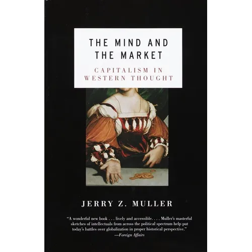 The Mind and the Market: Capitalism in Modern European Thought - Paperback