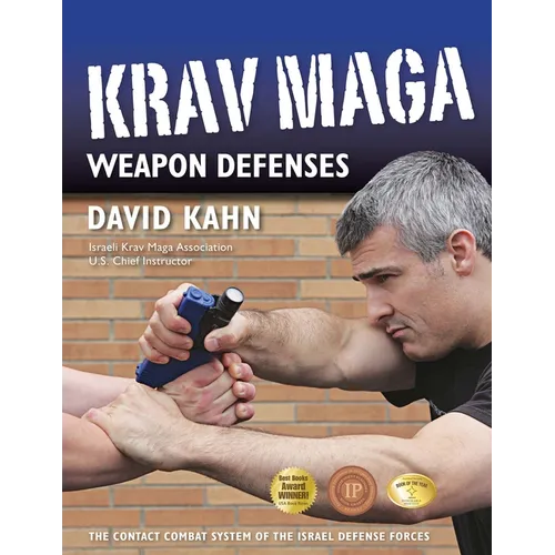 Krav Maga Weapon Defenses: The Contact Combat System of the Israel Defense Forces - Hardcover