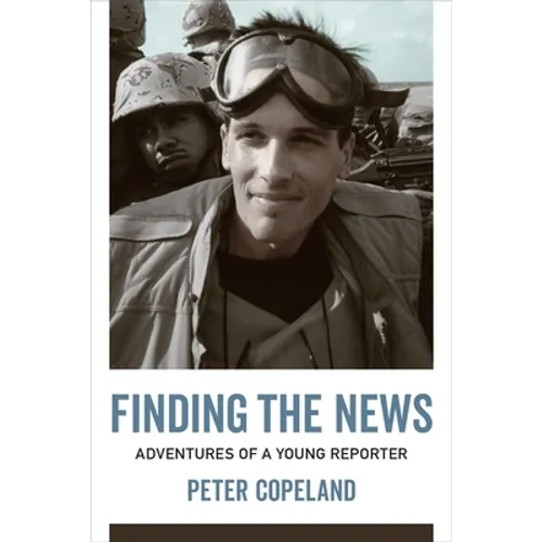 Finding the News: Adventures of a Young Reporter - Hardcover