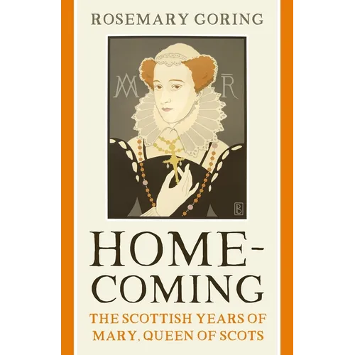 Homecoming: The Scottish Years of Mary, Queen of Scots - Mass Market Paperbound