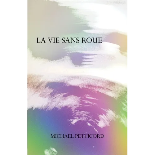 La Vie Sans Roue: Act IV of Down in Front Epicycle - Paperback