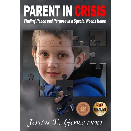Parent in Crisis: Finding Peace and Purpose in a Special Needs Home - Hardcover