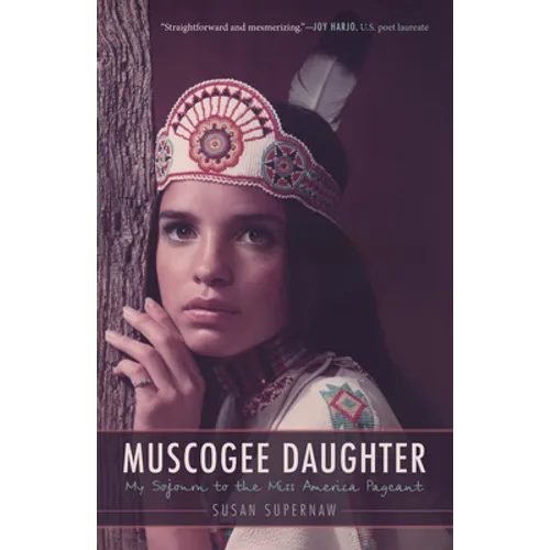 Muscogee Daughter: My Sojourn to the Miss America Pageant - Paperback
