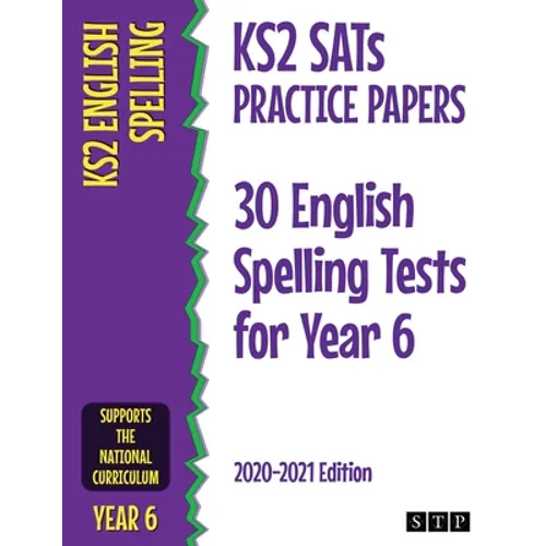 KS2 SATs Practice Papers 30 English Spelling Tests for Year 6: 2020-2021 Edition - Paperback