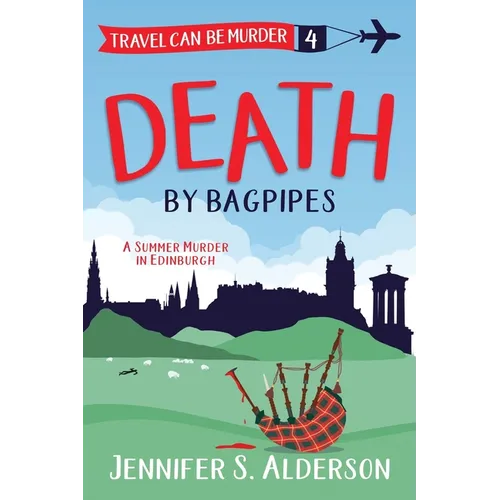 Death by Bagpipes: A Summer Murder in Edinburgh - Paperback