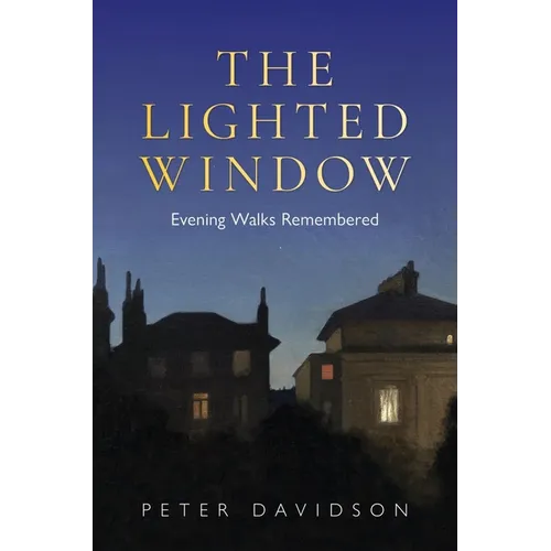 The Lighted Window: Evening Walks Remembered - Hardcover