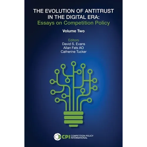 The Evolution of Antitrust in the Digital Era: Essays on Competition Policy Volume II - Paperback
