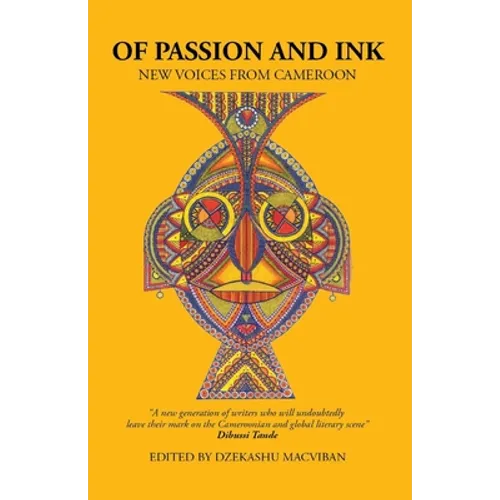 Of Passion and Ink: New Voices from Cameroon - Paperback