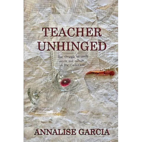 Teacher Unhinged - Paperback